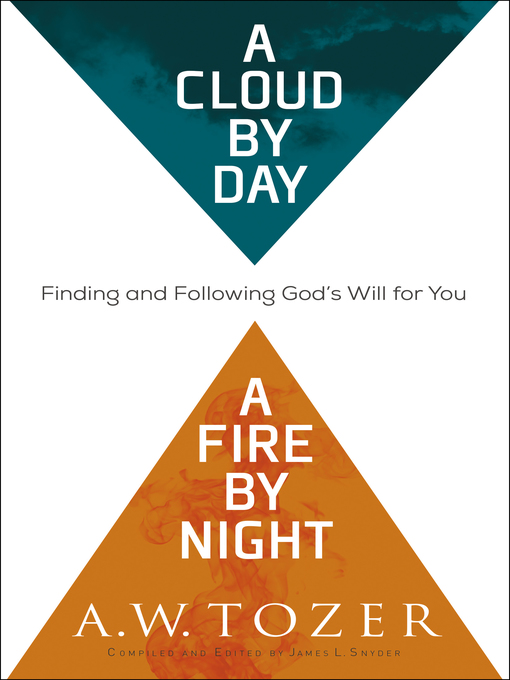 Title details for A Cloud by Day, a Fire by Night by A.W. Tozer - Available
